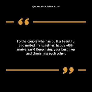 To the couple who has built a beautiful and united life together, happy 60th anniversary! Keep living your best lives and cherishing each other.