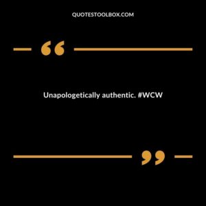 Unapologetically authentic. #WCW
