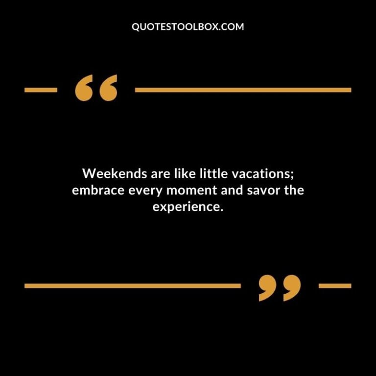 171 Weekend Inspirational Quotes (Ultimate List)