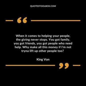 When it comes to helping your people, the giving never stops. You got family, you got friends, you got people who need help. Why make all this money if I’m not tryna lift up other people too?