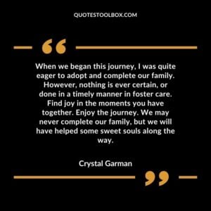 When we began this journey, I was quite eager to adopt and complete our family. However, nothing is ever certain, or done in a timely manner in foster care. Find joy in the moments