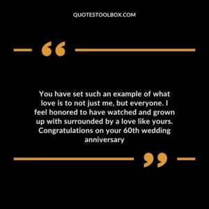You have set such an example of what love is to not just me, but everyone. I feel honored to have watched and grown up with surrounded by a love like yours.