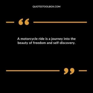 A motorcycle ride is a journey into the beauty of freedom and self discovery.