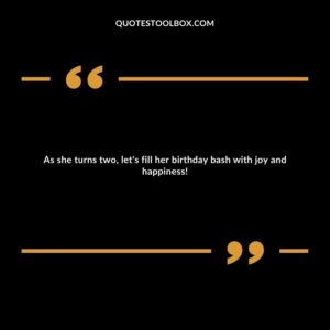 As she turns two, let's fill her birthday bash with joy and happiness!