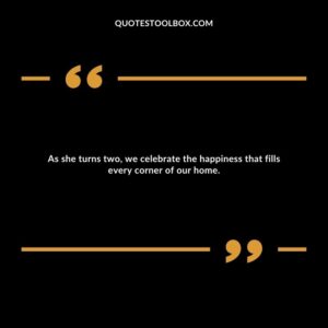 As she turns two, we celebrate the happiness that fills every corner of our home.