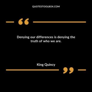 Denying our differences is denying the truth of who we are.