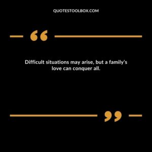 Difficult situations may arise, but a family’s love can conquer all.