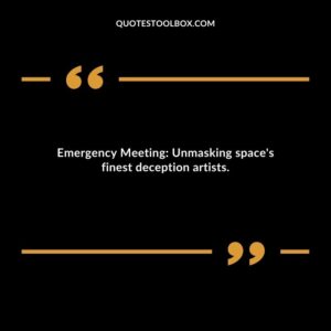 Emergency Meeting Unmasking spaces finest deception artists.