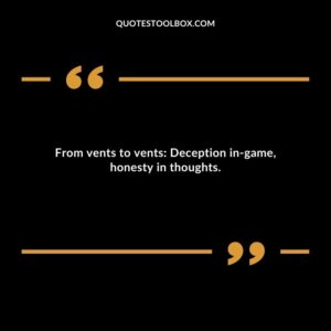From vents to vents Deception in game honesty in thoughts.