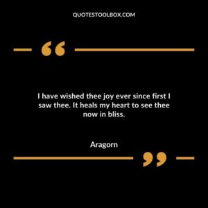 I have wished thee joy ever since first I saw thee. It heals my heart to see thee now in bliss.