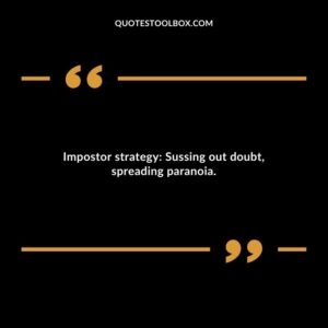 Impostor strategy Sussing out doubt spreading paranoia.