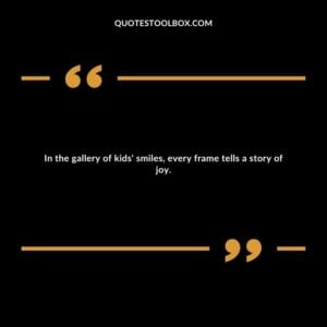 In the gallery of kids' smiles, every frame tells a story of joy.