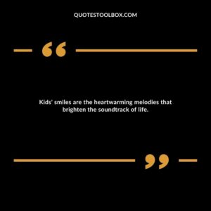 Kids' smiles are the heartwarming melodies that brighten the soundtrack of life.