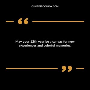 May your 12th year be a canvas for new experiences and colorful memories.