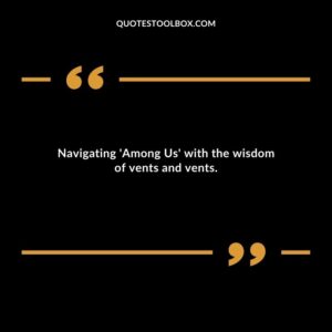 Navigating Among Us with the wisdom of vents and vents.