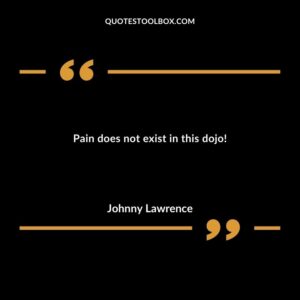 Pain does not exist in this dojo!