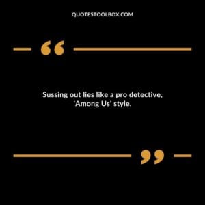 Sussing out lies like a pro detective Among Us style.