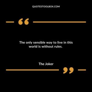 The only sensible way to live in this world is without rules.