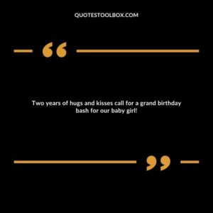 Two years of hugs and kisses call for a grand birthday bash for our baby girl!
