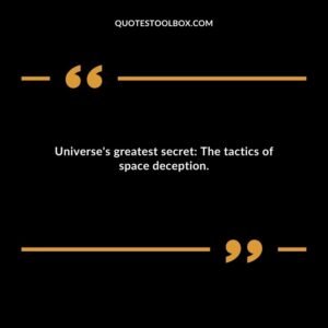Universes greatest secret The tactics of space deception.