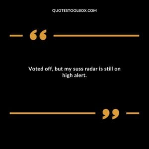 Voted off but my suss radar is still on high alert.