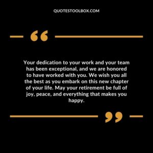 Your dedication to your work and your team has been exceptional, and we are honored to have worked with you. We wish you all the best as you embark on this new chapter of your life.