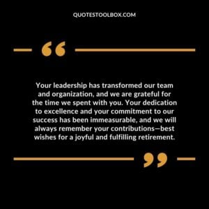 Your leadership has transformed our team and organization, and we are grateful for the time we spent with you.
