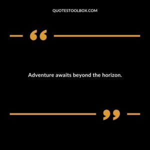 Adventure awaits beyond the horizon.