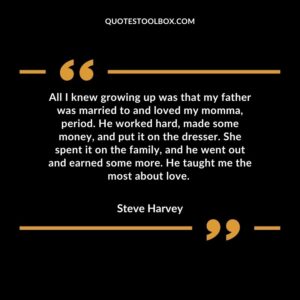 All I knew growing up was that my father was married to and loved my momma, period. He worked hard, made some money, and put it on the dresser. She spent it on the family, and he