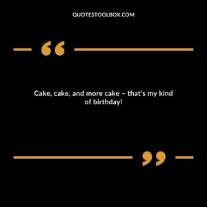 Cake, cake, and more cake – that’s my kind of birthday!