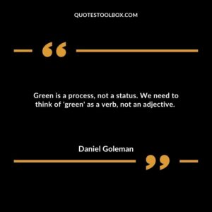 Green is a process, not a status. We need to think of 'green' as a verb, not an adjective.
