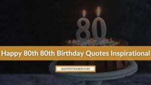 Happy 80th 80th Birthday Quotes Inspirational