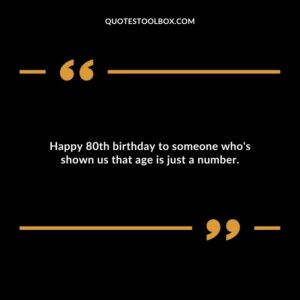 Happy 80th birthday to someone who's shown us that age is just a number.
