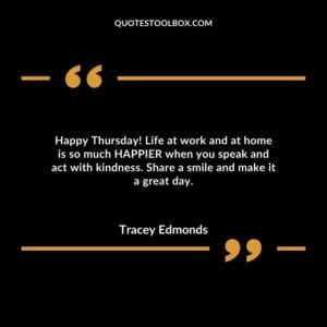 Happy Thursday! Life at work and at home is so much HAPPIER when you speak and act with kindness. Share a smile and make it a great day.