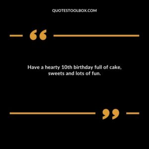 Have a hearty 10th birthday full of cake, sweets and lots of fun.
