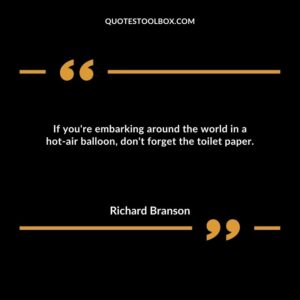 If you're embarking around the world in a hot air balloon, don't forget the toilet paper.