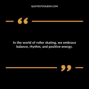 In the world of roller skating, we embrace balance, rhythm, and positive energy.
