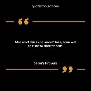 Mackerel skies and mares tails soon will be time to shorten sails.