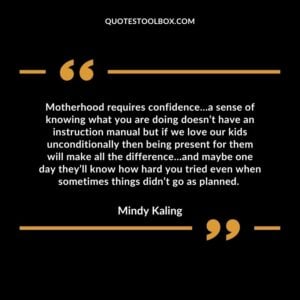 Motherhood requires confidence…a sense of knowing what you are doing doesn’t have an instruction manual