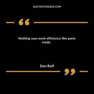 Nothing says work efficiency like panic mode.