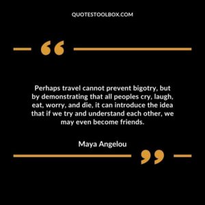 Perhaps travel cannot prevent bigotry, but by demonstrating that all peoples cry.