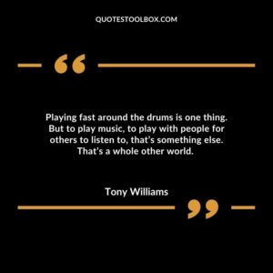 Playing fast around the drums is one thing. But to play music, to play with people for others to listen to, that’s something else.