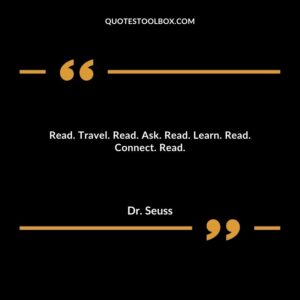Read. Travel. Read. Ask. Read. Learn. Read. Connect. Read.