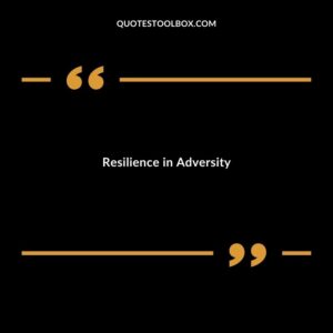 Resilience in Adversity