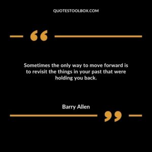 Sometimes the only way to move forward is to revisit the things in your past that were holding you back.