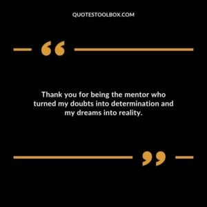 Thank you for being the mentor who turned my doubts into determination and my dreams into reality.