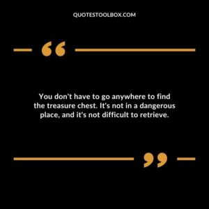 You dont have to go anywhere to find the treasure chest. Its not in a dangerous place and its not difficult to retrieve.