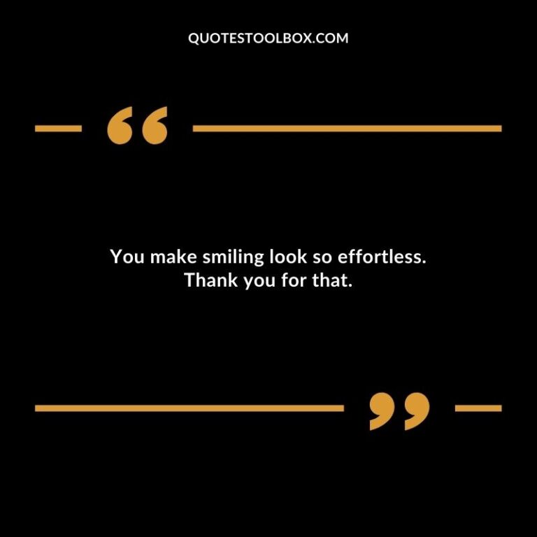 175 Greatest Thank You for Making Me Smile Quotes