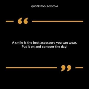 A smile is the best accessory you can wear. Put it on and conquer the day!