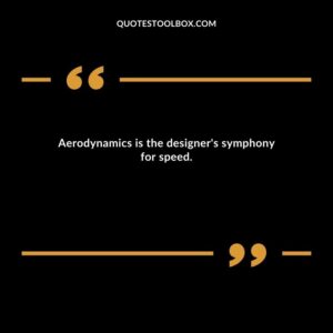 Aerodynamics is the designer's symphony for speed.